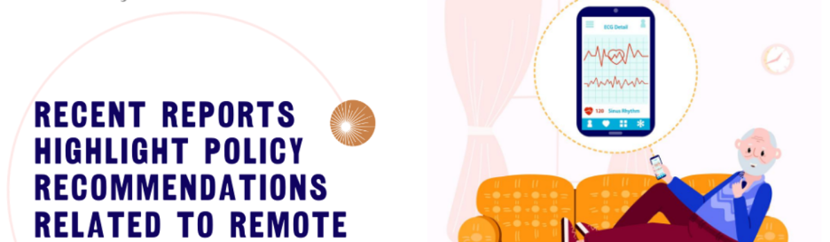 Recent Reports Highlight Policy Recommendations Related to Remote Patient Monitoring