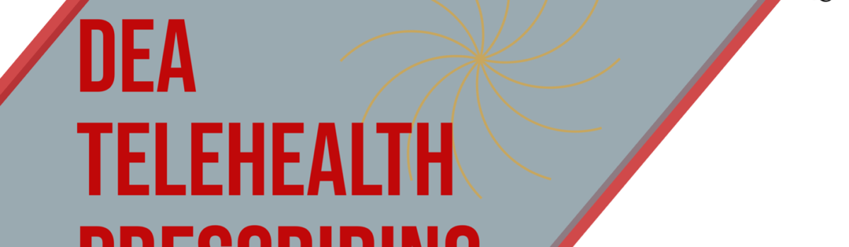 New DEA Telehealth Prescribing Rules Released